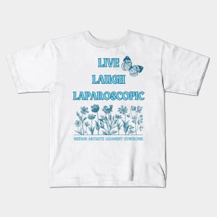 Live Laugh Laparoscopic (MALS) Kids T-Shirt